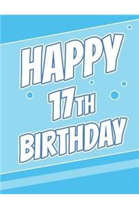 Happy 17th Birthday: Discreet Internet Website Password Journal, Birthday Gifts for 17 Year Old Boys or Girls, Teens, Kids, Daughter or Son, Granddaughter or Grandson, Best Friend, Large Print Book, Size 8 1/2 X 11