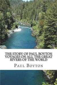 The Story of Paul Boyton Voyages on All the Great Rivers of the World