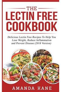 Lectin Free Cookbook: Delicious Lectin Free Recepies to Help You Lose Weight, Reduce Inflammation and Prevent Disease