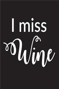 I Miss Wine