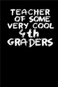 Teacher Of Some Very Cool 4th Graders