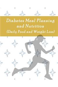 Diabetes Meal Planning and Nutrition (Daily Food and Weight Loss)