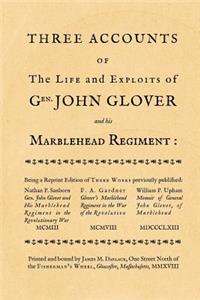 Three accounts of the life and exploits of Gen. John Glover