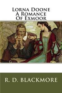 Lorna Doone a Romance of Exmoor