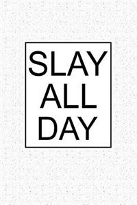 Slay All Day