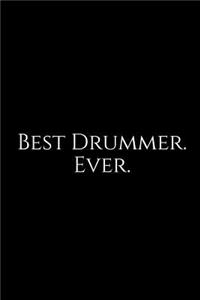Best Drummer. Ever.