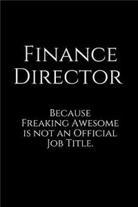 Finance Director Because Freaking Awesome Is Not an Official Job Title.