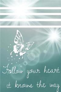 Follow Your Heart it Knows the Way