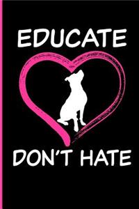 Educate Don't Hate