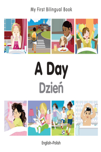 My First Bilingual Book-A Day (English-Polish)