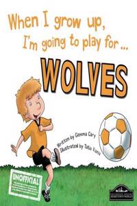 When I Grow Up I'm Going to Play for Wolves