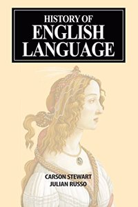 History of the English Language by Carson Stewart & Julian Russo