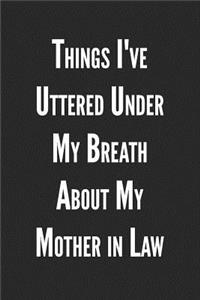 Things I've Uttered Under My Breath about My Mother in Law