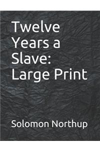 Twelve Years a Slave: Large Print