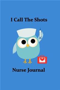 I Call the Shots Nurse Journal