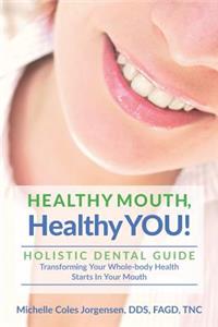 HEALTHY MOUTH, Healthy YOU!