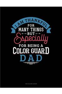 I Am Thankful for Many Things But Especially for Being a Color Guard Dad