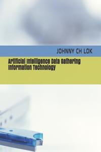 Artificial Intelligence Data Gathering Information Technology