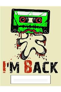 I'm Back: Funny Zombie Cassette Tape Composition - College Ruled - 120 Pages