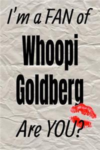 I'm a Fan of Whoopi Goldberg Are You? Creative Writing Lined Journal