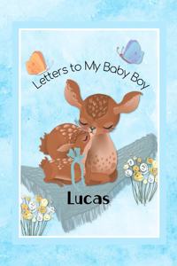Lucas Letters to My Baby Boy