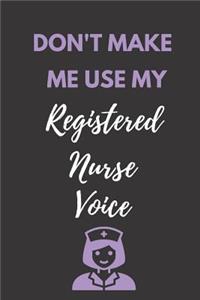 Don't Make Me Use My Registered Nurse Voice