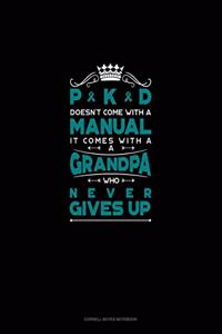 Pkd Doesn't Come with a Manual It Comes with a Grandpa Who Never Gives Up