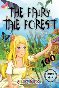 The Fairy Tale Forest 100 Coloring Book Ages 4+: Fairy tales for children, as many as 100 coloring drawings for children aged 4 and over. Preschool book to learn how to color.