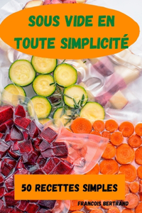 Sous Vide En Toute Simplicité 50 Recettes Simples