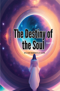 Destiny of the Soul, Part II
