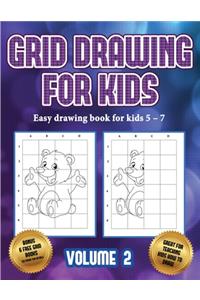 Easy drawing book for kids 5 - 7 (Grid drawing for kids - Volume 2)