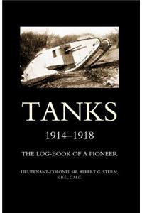 Tanks 1914-1918the Log-Book of a Pioneer