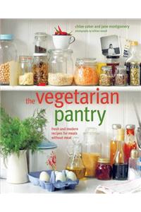The Vegetarian Pantry: Fresh and Modern Meat-Free Recipes