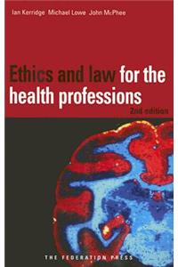 Ethics and Law for the Health Professions