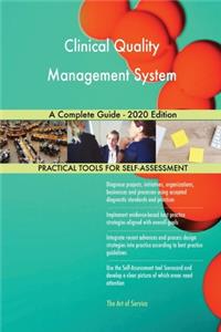 Clinical Quality Management System A Complete Guide - 2020 Edition