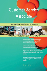 Customer Service Associate A Complete Guide - 2020 Edition