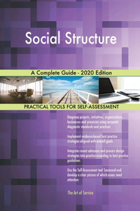 Social Structure A Complete Guide - 2020 Edition