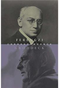 The Ferenczi-Groddeck Letters, 1921-1933