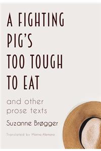 Fighting Pig's Too Tough to Eat
