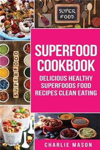 Superfood Cookbook Delicious Healthy Superfoods Food Recipes Clean Eating
