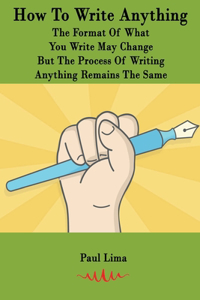 How To Write Anything