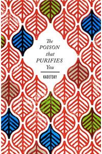 Poison That Purifies You