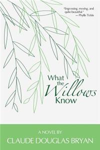 What the Willows Know