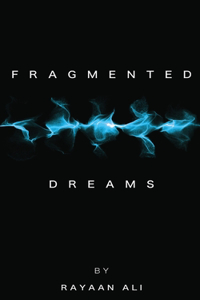 Fragmented Dreams