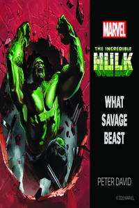 Incredible Hulk: What Savage Beast