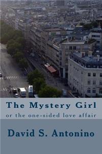 Mystery Girl: or the one-sided love affair