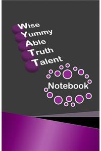 Wise Yummy Able Truth Talent Notebook