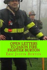 Open Letters To Jason Fire Fighter Burton