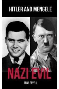 Nazi Evil: Hitler and Mengele - 2 Books in 1