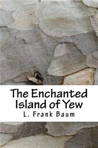 The Enchanted Island of Yew
